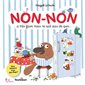 Non-Non a très faim mais ne sait pas de quoi ... : Non-Non : Livre cartonné