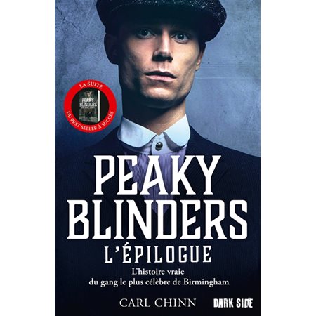 Peaky Blinders. L'épilogue : L'histoire vraie du gang le plus célèbre de Birmingham