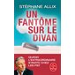 Un fantôme sur le divan (FP) : Quand l'extraordinaire s'invite chez les psy : Le Livre de poche. Documents