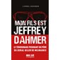 Mon fils est Jeffrey Dahmer : La confession déchirante d'un père face à l'horreur (FP) : Dark side