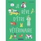 Je rêve d'être vétérinaire
