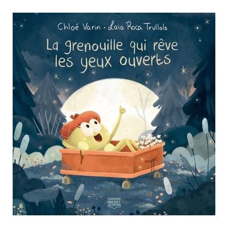 La grenouille qui rêve les yeux ouverts : Les habitants du marais T.01 : Couverture rigide