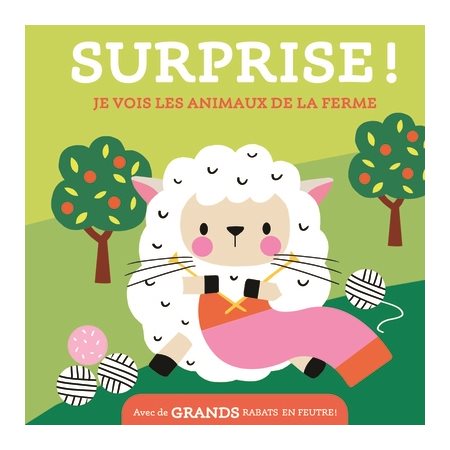 Je vois les animaux de la ferme : Surprise ! : Avec de grands rabats en feutre ! : Livre cartonné