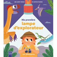 Les dinosaures : Ma première lampe d'explorateur : Une lampe torche en carton fournie