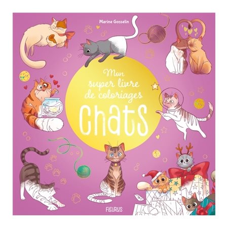 Chats : Mon super livre de coloriages