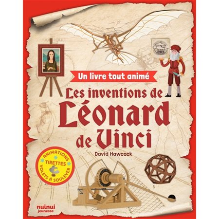 Les inventions de Léonard de Vinci : Un livre tout animé : Animations; tirettes & volets à soulever : Livre cartonné