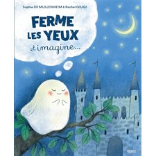 Ferme les yeux et imagine ... : Couverture rigide