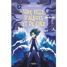 Une fille d'algues et de cire : 12-14