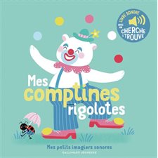 Mes comptines rigolotes : Mes petits imagiers sonores : Livre cartonné