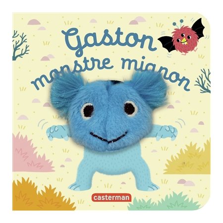 Gaston monstre mignon : Les bébêtes : Mes livres marionnettes : Livre cartonné