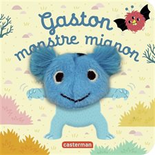 Gaston monstre mignon : Les bébêtes : Mes livres marionnettes : Livre cartonné