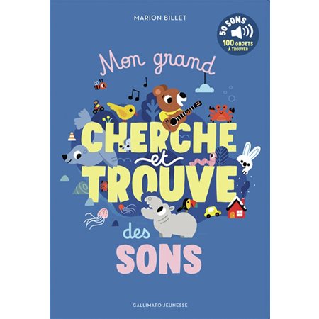 Mon grand cherche et trouve des sons : 50 sons, 100 objets à trouver : Mes petits imagiers sonores : Livre cartonné