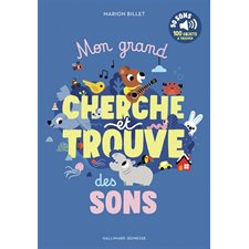 Mon grand cherche et trouve des sons : 50 sons, 100 objets à trouver : Mes petits imagiers sonores : Livre cartonné