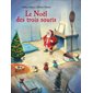 Le Noël des trois souris : Un livre d'images Minedition : Couverture rigide