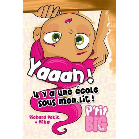 Il y a une école sous mon lit ! : Mon p'tit big à moi : 6-8