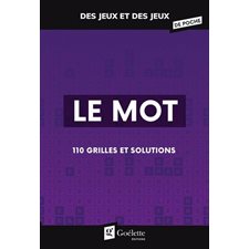 Le mot : 110 grilles et solutions : Des jeux et des jeux de poche