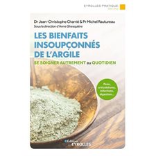 Les bienfaits insoupçonnés de l'argile : se soigner autrement au quotidien