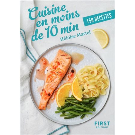 Cuisine en moins de 10 min : 150 recettes : Le petit livre ...