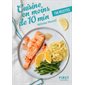 Cuisine en moins de 10 min : 150 recettes : Le petit livre ...