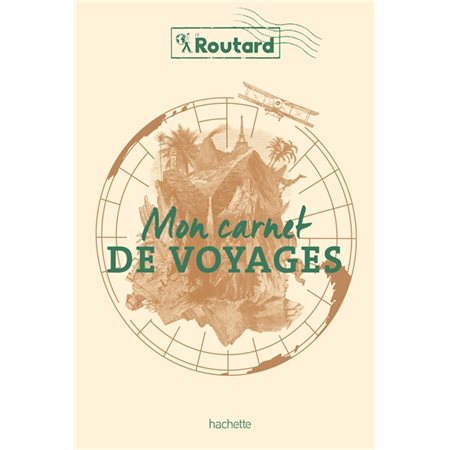 Mon carnet de voyages (Routard) : Le guide du routard : Un carnet à personnaliser pour garder trace de ses voyages effectués ou planifiés, préparer son séjour grâce à des listes et noter toutes les i