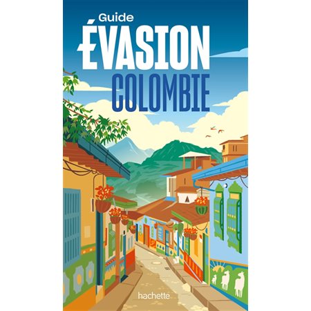 Colombie (Hachette) : Guide évasion : Édition 2024