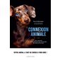 Connexion animale : Une capacité extraordinaire qui sommeille en chacun de nous