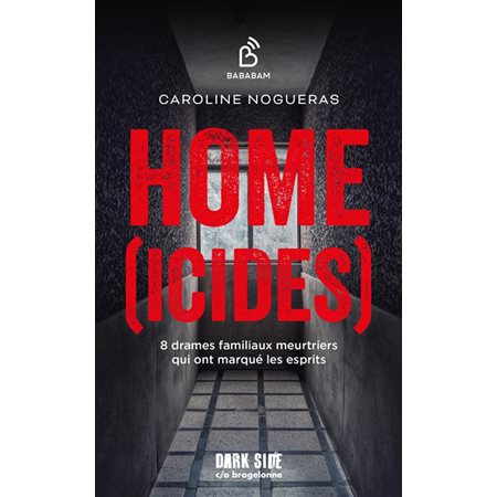 Home(icides) (FP) : 8 drames familiaux meurtriers qui ont marqué les esprits : Dark side