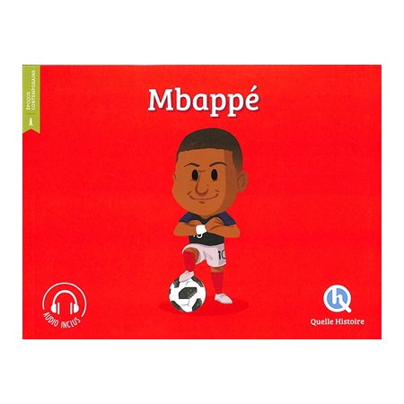 Mbappé : Quelle histoire : Histoire jeunesse. Epoque contemporaine