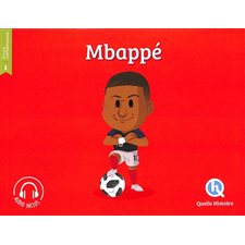 Mbappé : Quelle histoire : Histoire jeunesse. Epoque contemporaine