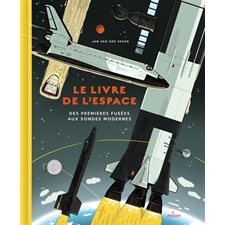 Le livre de l'espace : Des premières fusées aux sondes modernes