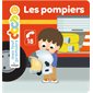 Les pompiers : Mes tout premiers docs : Couverture rigide