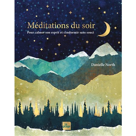 Méditations du soir : pour calmer son esprit et s'endormir sans souci