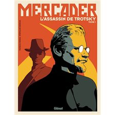 Mercader, l'assassin de Trotsky T.01 : Bande dessinée