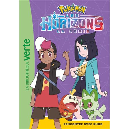 Pokémon : la série Les horizons T.03 : Rencontre avec Rhod : Bibliothèque verte : 6-8