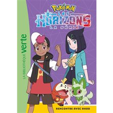 Pokémon : la série Les horizons T.03 : Rencontre avec Rhod : Bibliothèque verte : 6-8