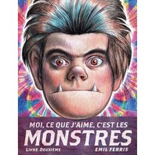 Moi, ce que j'aime, c'est les monstres T.02 : Bande dessinée