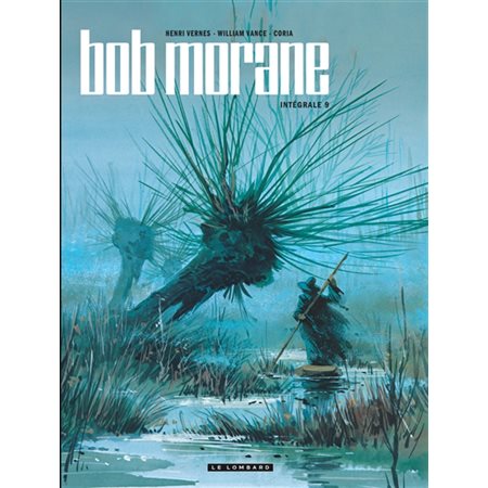 Bob Morane : l'intégrale T.09