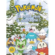 Pokémon : En route vers la montagne ! : Une aventure cherche-et-trouve