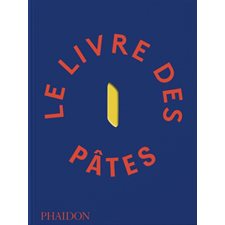 Le livre des pâtes : Plus de 150 recettes de plats à base de pâtes, des plus classiques comme les spaghettis carbonara et les trofies au pesto, aux plus originales