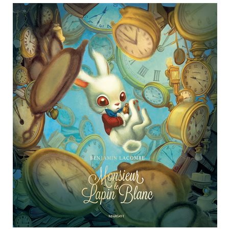 Monsieur le Lapin Blanc : Couverture rigide