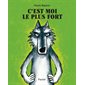C'est moi le plus fort : Pastel : Livre cartonné