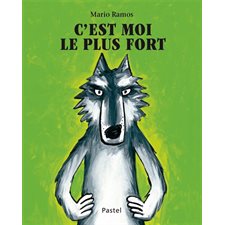 C'est moi le plus fort : Pastel : Livre cartonné