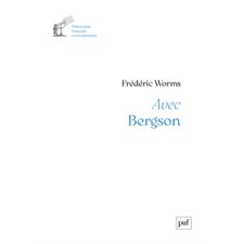 Avec Bergson : Un parcours : Philosophie française contemporaine