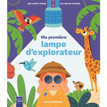 Les animaux : Ma première lampe d'explorateur