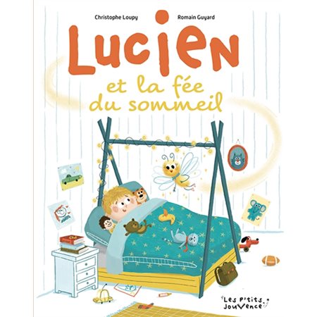 Lucien et la fée du sommeil : Les p'tits Jouvence : Couverture rigide