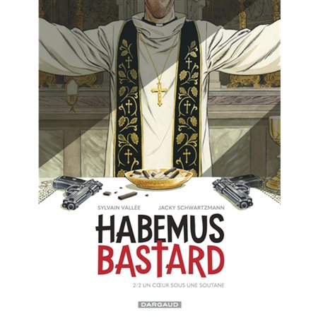 Habemus bastard T.02 : Un coeur sous une soutane : Bande dessinée