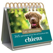 365 pensées pour les amoureux des chiens : Les almaniaks, jour par jour. Inspirations