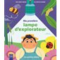 Les petites bêtes : Ma première lampe d'explorateur