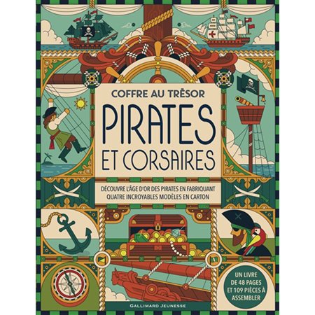 Pirates et corsaires : Découvre l'âge d'or des pirates en fabriquant quatre incroyables modèles en carton : Coffre au trésor