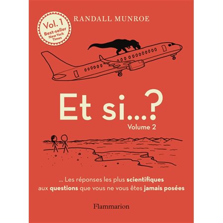 Et si ... ? : Les réponses les plus scientifiques aux questions que vous ne vous êtes jamais posées T.02